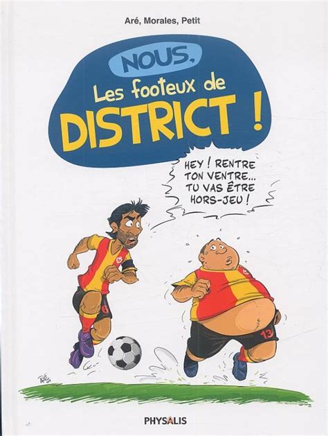 Maybe you would like to learn more about one of these? Nous, les Footeux du District ! - (Aré / Olivier Petit ...