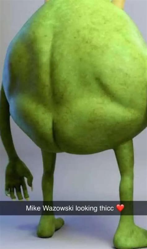 Mike Wazowski Looking Thicc Ifunny