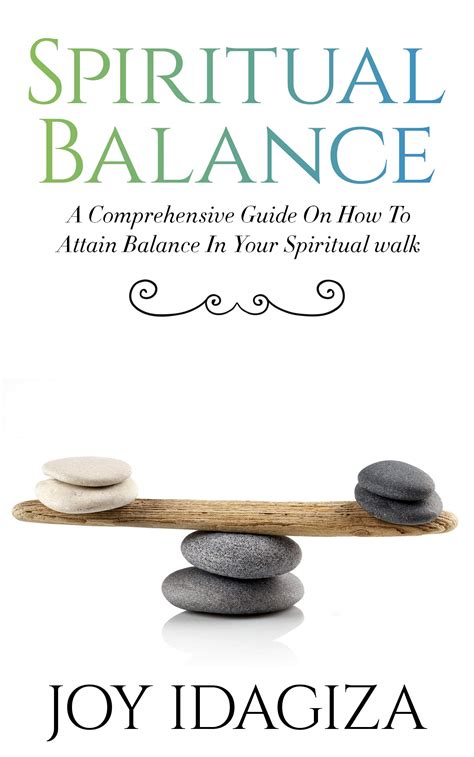 Spiritual Balance A Comprehensive Guide On How To Attain Balance In