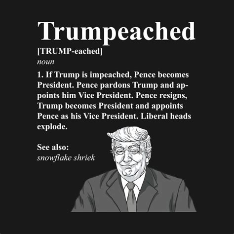 The definition of impeach is to charge someone in an official position with misconduct, or to. Trumpeached Definition Funny Trump Impeach Shirt ...