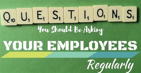 14 Questions You Should Be Asking Your Employees Regularly Wisestep