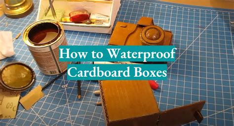 How To Waterproof Cardboard Boxes Easy Tutorial Waterproofwiki