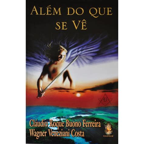 Artigo MaÇonico Livro AlÉm Do Que Se VÊ Revista Consciência