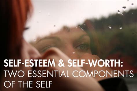 Self Esteem And Self Worth Two Essential Components Of The Self Cluff