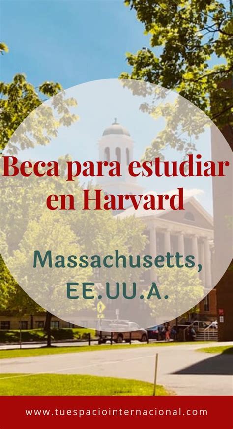 Beca Para Estudiar En Harvard 2021 Trabajar En El Extranjero