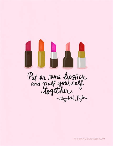 put on some lipstick girly quotes cute quotes great quotes trendy quotes awesome quotes