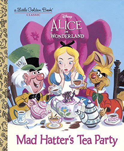Mad Hatter S Tea Party Disney Alice In Wonderland Little Golden Book Alice In Wonderland