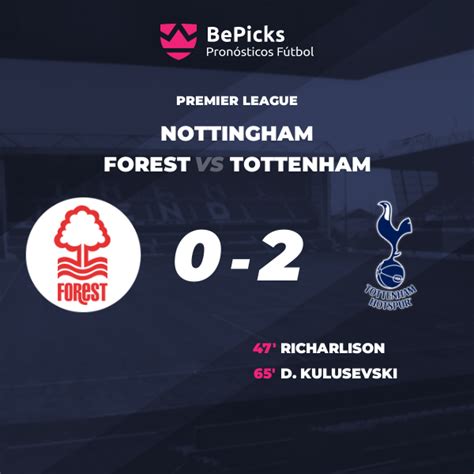 Nottingham Forest Vs Tottenham Pronósticos Cuotas Previa Y Predicciones