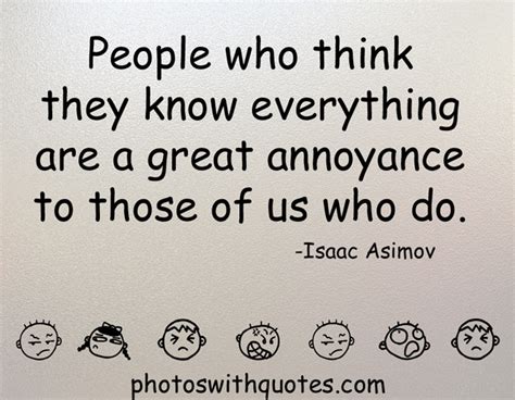 Maybe you would like to learn more about one of these? People Who Know Everything Quotes. QuotesGram