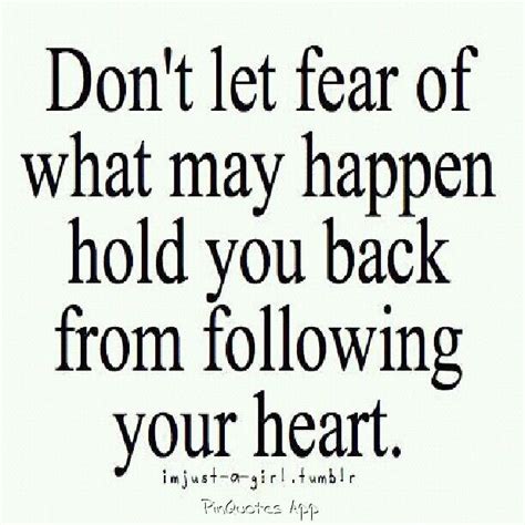 Dont Let Fear Hold You Back True Love Quotes For Him Famous Love