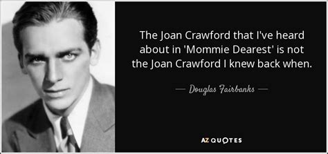 Douglas Fairbanks Jr Quote The Joan Crawford That Ive Heard About