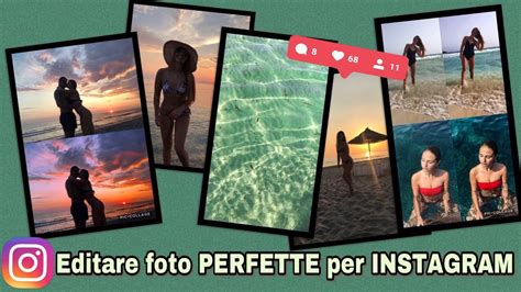 Editare Foto Perfette Per Instagram Modificare Foto Vacanze Come Gli