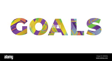 The Word Goals Concept Written In Colorful Retro Shapes And Colors