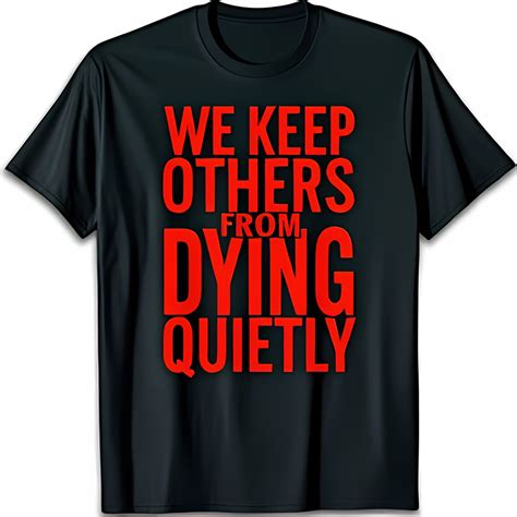 Bold Black T-Shirt with Red Statement: 'We Keep Others from Dying