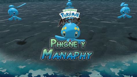 Cómo Conseguir A Phione Y Manaphy En Leyendas Pokémon Arceus