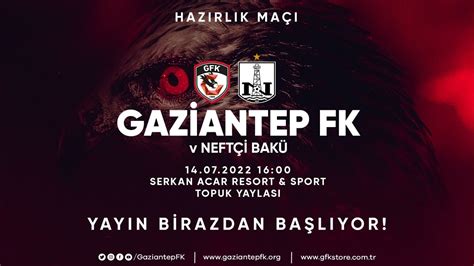 GFK TV CANLI Gaziantep FK Neftçi Baku Hazırlık Maçı YouTube