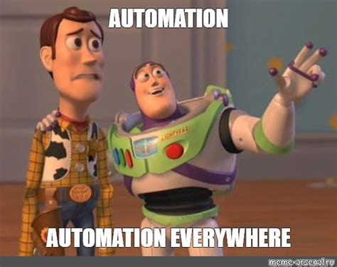 Meme Automation Automation Everywhere All Templates Meme