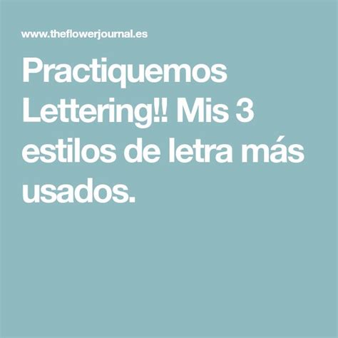 Practiquemos Lettering Mis 3 Estilos De Letra Más Usados Estilos