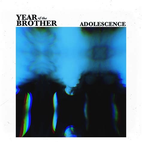 Adolescence Single By Year Of The Brother Spotify