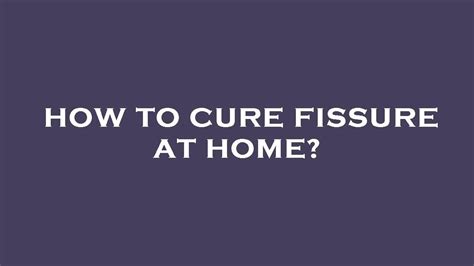 How To Cure Fissure At Home YouTube