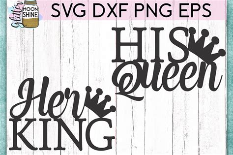 Her King And His Queen Set Of 2 Svg Dxf Png Eps Cutting Files 190142