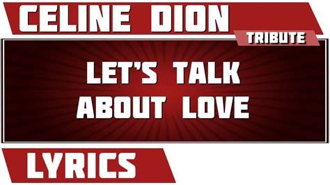 Weil mein herz dich nie mehr vergisst guardianes del amor: Let's Talk About Love - Céline Dion tribute - Lyrics - YouTube