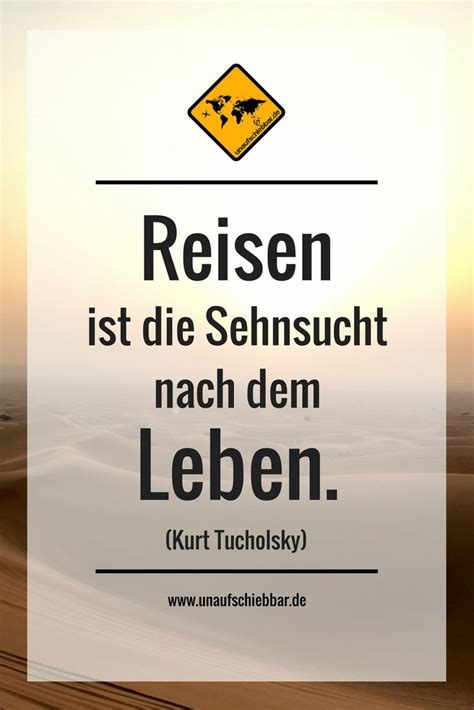 Das ist der grund, warum die meisten menschen sich vor ihr fürchten. https://www.unaufschiebbar.de/reise-zitate/ Reisen ist die ...