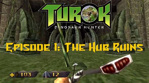 Turok Dinosaur Hunter Remastered Episode 1 The Hub Ruins YouTube