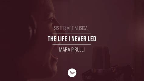 The Life I Never Led Sister Act The Musical Cover Mara Pirulli