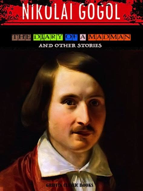 Nikolai Gogol The Diary Of A Madman And Other Stories By Nikolai Gogol