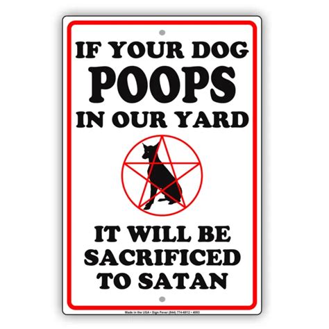 If Your Dog Poops In Our Yard Sign No Pooping Warning Notice Aluminum