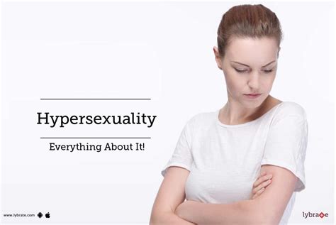 Hypersexuality Everything About It By Dr Imran Khan Lybrate