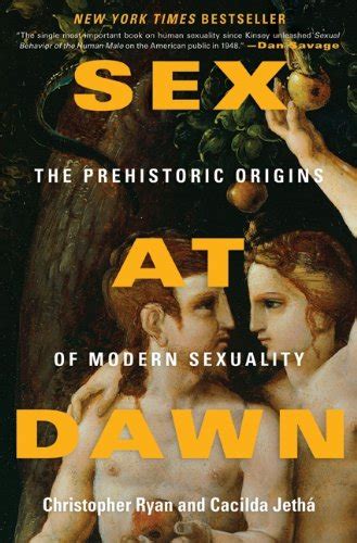 Sex At Dawn The Prehistoric Origins Of Modern Sexuality