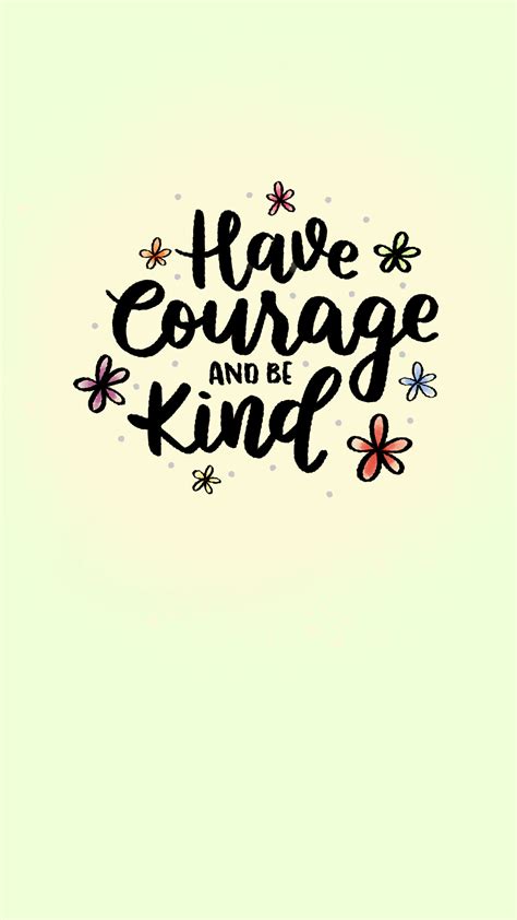 Hahe Courage And Be Kind Motivational Qoutes Motivational Quotes