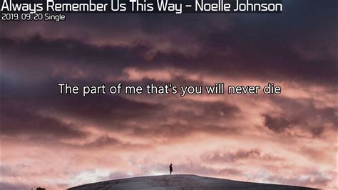 Always Remember Us This Way Noelle Johnson Lyrics Youtube