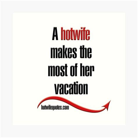 A Hotwife Makes The Most Of Her Vacation Art Print For Sale By Hotwifequotes Redbubble