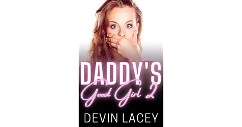 Daddy’s Good Girl 2 Taboo Ddlg Age Play Noncon Dubcon Forced Erotica Romance By Devin Lacey