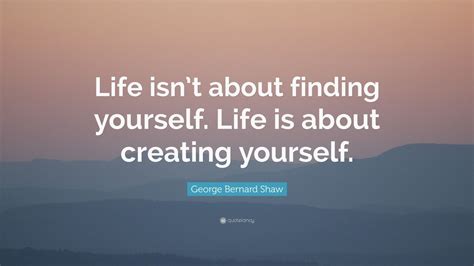 George Bernard Shaw Quote Life Isnt About Finding