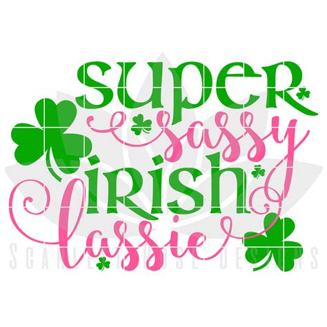St Patricks Day Svg Dxf Super Sassy Irish Lassie Scarlett Rose Designs