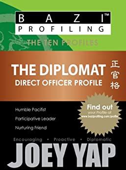 Through this series, you will find out which profile you belong to and learn your path of least resistance to success. BaZi Profiling Series - The Diplomat (Direct Officer ...