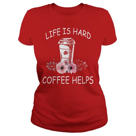 Life Is Hard Coffee Helps Shirt Official Shirts