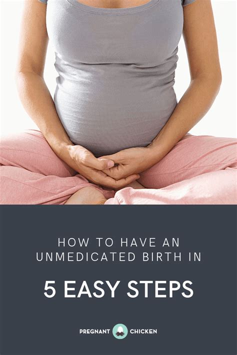 How To Have An Unmedicated Birth In Five Easy Steps Unmedicated Birth Pregnant Women Pregnant