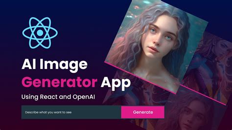 Build An AI Image Generator App In React Using OpenAI Like DALL E