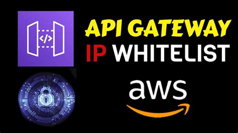How To Whitelist Allow An Ip Address In Aws Api Gateway Youtube