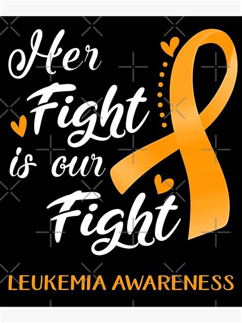 Her Fight Is Our Fight Leukemia Awareness Poster By Hvoid41 Redbubble