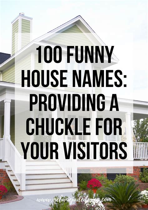100 Funny House Names Providing A Chuckle For Your Visitors Melanie