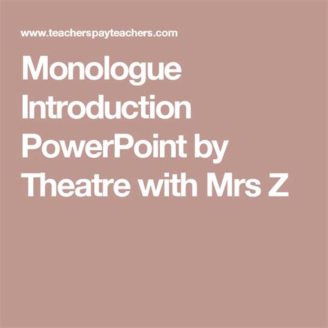 Monologue Introduction Powerpoint By Theatre With Mrs Z Monologues