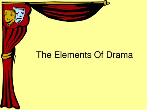 The Elements Of Drama Ppt For 7th 12th Grade Lesson Planet