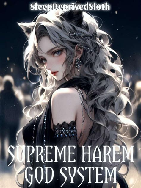 read supreme harem god system sleepdeprivedsloth webnovel