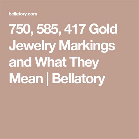 750 585 417 Gold Jewelry Markings And What They Mean Bellatory